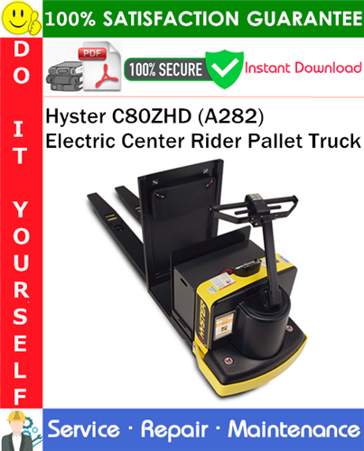 Hyster C80ZHD (A282) Electric Center Rider Pallet Truck Service Repair Manual