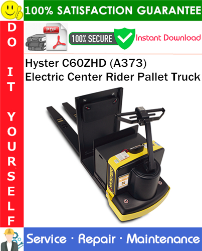 Hyster C60ZHD (A373) Electric Center Rider Pallet Truck Service Repair Manual