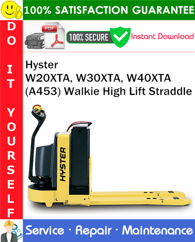 Hyster W20XTA, W30XTA, W40XTA (A453) Walkie High Lift Straddle Service Repair Manual
