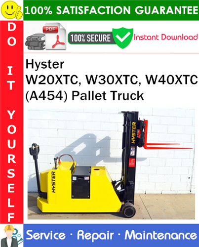 Hyster W20XTC, W30XTC, W40XTC (A454) Pallet Truck Service Repair Manual
