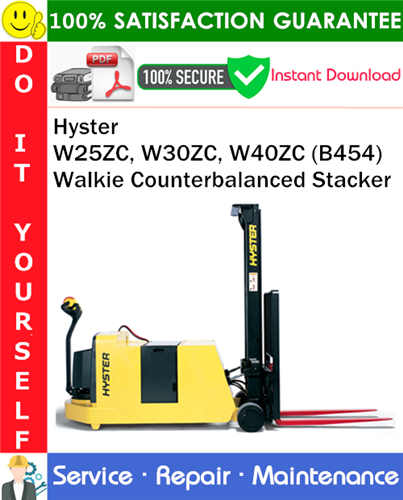 Hyster W25ZC, W30ZC, W40ZC (B454) Walkie Counterbalanced Stacker Service Repair Manual