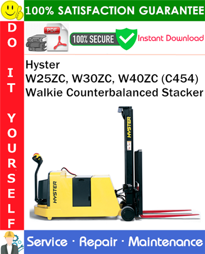 Hyster W25ZC, W30ZC, W40ZC (C454) Walkie Counterbalanced Stacker Service Repair Manual