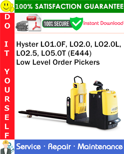 Hyster LO1.0F, LO2.0, LO2.0L, LO2.5, LO5.0T (E444) Low Level Order Pickers Service Repair Manual