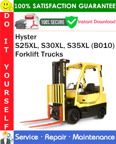 Hyster S25XL, S30XL, S35XL (B010) Forklift Trucks Service Repair Manual
