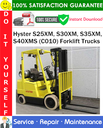Hyster S25XM, S30XM, S35XM, S40XMS (C010) Forklift Trucks Service Repair Manual