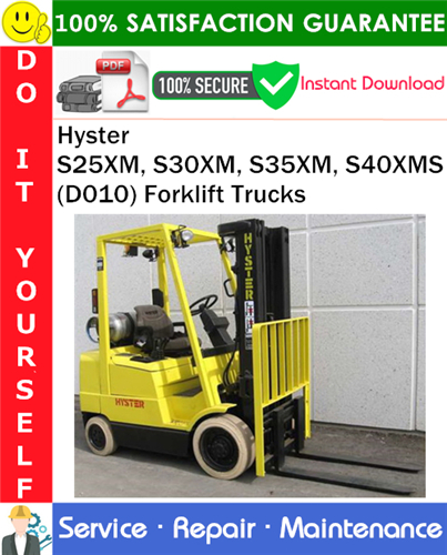 Hyster S25XM, S30XM, S35XM, S40XMS (D010) Forklift Trucks Service Repair Manual