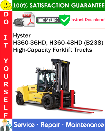 Hyster H360-36HD, H360-48HD (B238) High-Capacity Forklift Trucks Service Repair Manual