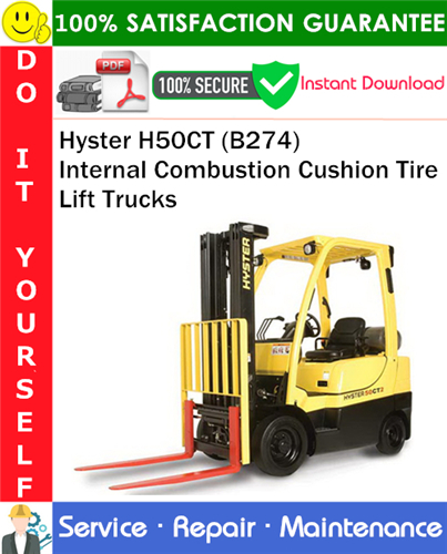 Hyster H50CT (B274) Internal Combustion Cushion Tire Lift Trucks Service Repair Manual