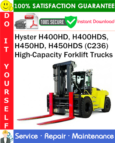 Hyster H400HD, H400HDS, H450HD, H450HDS (C236) High-Capacity Forklift Trucks Service Repair Manual