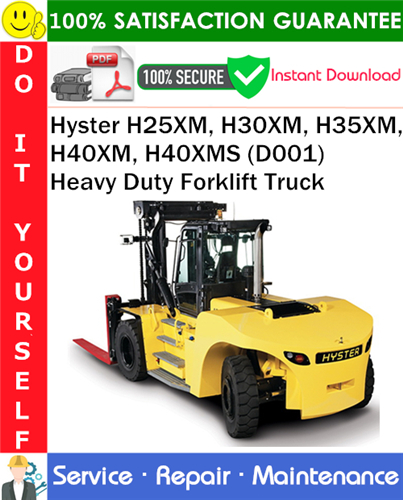Hyster H25XM, H30XM, H35XM, H40XM, H40XMS (D001) Heavy Duty Forklift Truck Service Repair Manual