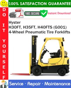Hyster H30FT, H35FT, H40FTS (G001) 4-Wheel Pneumatic Tire Forklifts Service Repair Manual