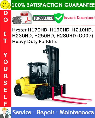 Hyster H170HD, H190HD, H210HD, H230HD, H250HD, H280HD (G007) Heavy-Duty Forklifts Service Repair Manual