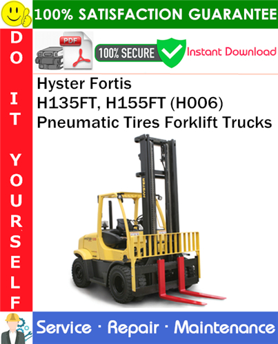 Hyster Fortis H135FT, H155FT (H006) Pneumatic Tires Forklift Trucks Service Repair Manual