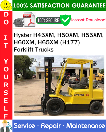 Hyster H45XM, H50XM, H55XM, H60XM, H65XM (H177) Forklift Trucks Service Repair Manual