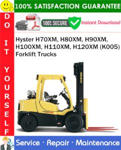 Hyster H70XM, H80XM, H90XM, H100XM, H110XM, H120XM (K005) Forklift Trucks Service Repair Manual