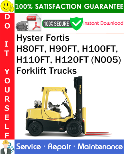 Hyster Fortis H80FT, H90FT, H100FT, H110FT, H120FT (N005) Forklift Trucks Service Repair Manual