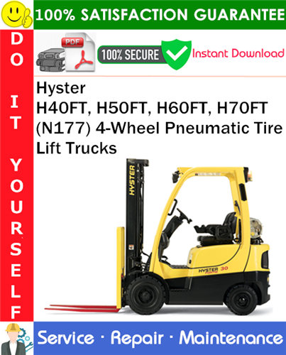 Hyster H40FT, H50FT, H60FT, H70FT (N177) 4-Wheel Pneumatic Tire Lift Trucks Service Repair Manual