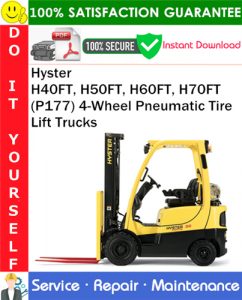 Hyster H40FT, H50FT, H60FT, H70FT (P177) 4-Wheel Pneumatic Tire Lift Trucks Service Repair Manual