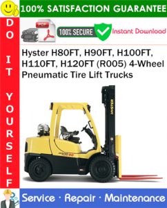 Hyster H80FT, H90FT, H100FT, H110FT, H120FT (R005) 4-Wheel Pneumatic Tire Lift Trucks Service Repair Manual
