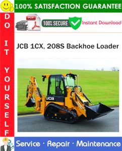 JCB 1CX, 208S Backhoe Loader Service Repair Manual