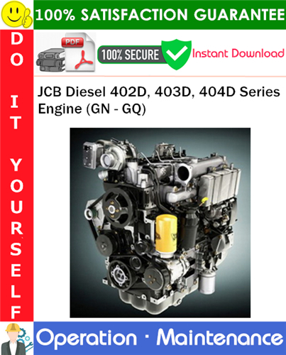 JCB Diesel 402D, 403D, 404D Series Engine (GN - GQ) Operation & Maintenance Manual