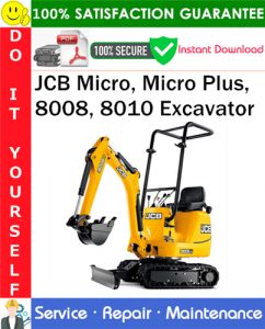 JCB Micro, Micro Plus, 8008, 8010 Excavator Service Repair Manual