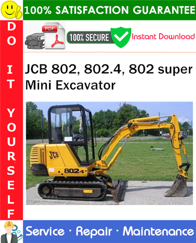 JCB 802, 802.4, 802 super Mini Excavator Service Repair Manual