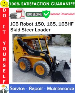 JCB Robot 150, 165, 165HF Skid Steer Loader Service Repair Manual