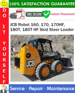 JCB Robot 160, 170, 170HF, 180T, 180T HF Skid Steer Loader Service Repair Manual