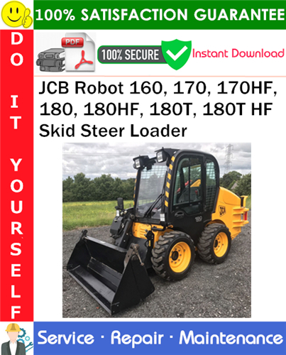 JCB Robot 160, 170, 170HF, 180, 180HF, 180T, 180T HF Skid Steer Loader Service Repair Manual