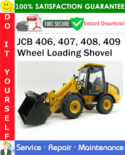 JCB 406, 407, 408, 409 Wheel Loading Shovel Service Repair Manual