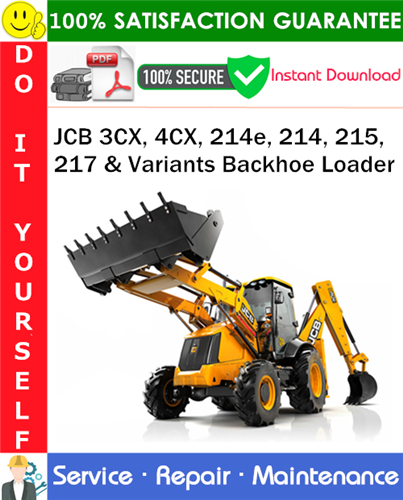 JCB 3CX, 4CX, 214e, 214, 215, 217 & Variants Backhoe Loader Service Repair Manual