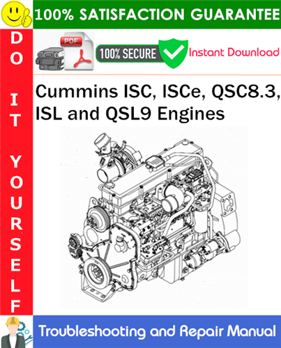 Cummins ISC, ISCe, QSC8.3, ISL and QSL9 Engines Troubleshooting and Repair Manual