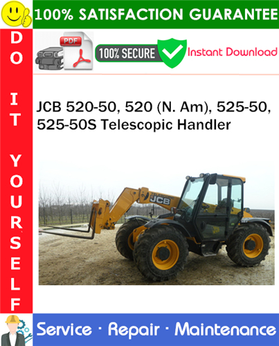 JCB 520-50, 520 (N. Am), 525-50, 525-50S Telescopic Handler Service Repair Manual