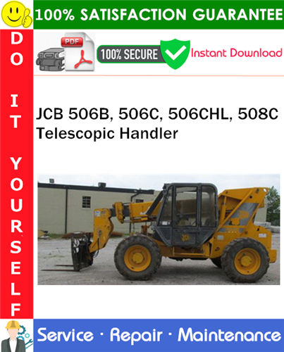 JCB 506B, 506C, 506CHL, 508C Telescopic Handler Service Repair Manual