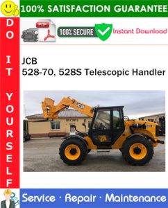 JCB 528-70, 528S Telescopic Handler Service Repair Manual