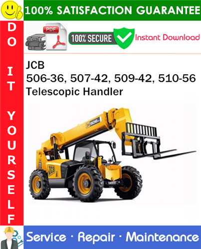 JCB 506-36, 507-42, 509-42, 510-56 Telescopic Handler Service Repair Manual