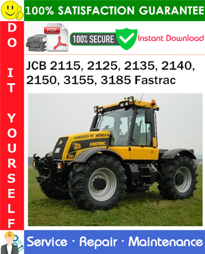 JCB 2115, 2125, 2135, 2140, 2150, 3155, 3185 Fastrac Service Repair Manual