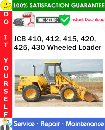JCB 410, 412, 415, 420, 425, 430 Wheeled Loader Service Repair Manual
