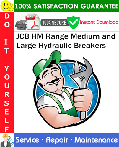 JCB HM Range Medium and Large Hydraulic Breakers Service Repair Manual