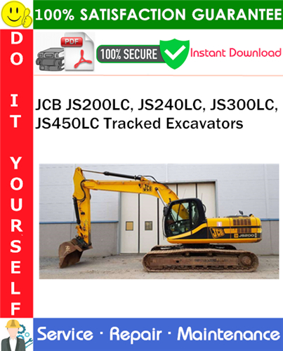 JCB JS200LC, JS240LC, JS300LC, JS450LC Tracked Excavators Service Repair Manual
