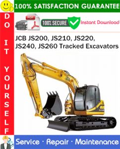 JCB JS200, JS210, JS220, JS240, JS260 Tracked Excavators Service Repair Manual