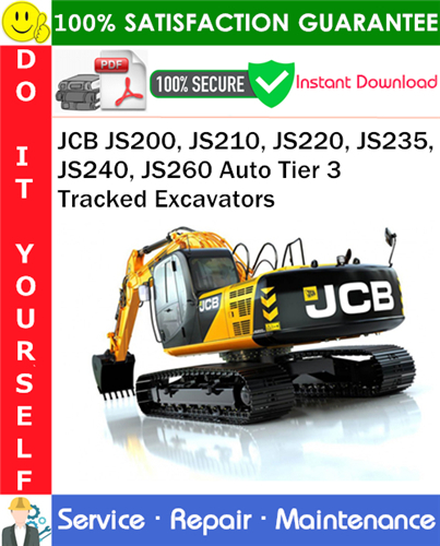 JCB JS200, JS210, JS220, JS235, JS240, JS260 Auto Tier 3 Tracked Excavators Service Repair Manual
