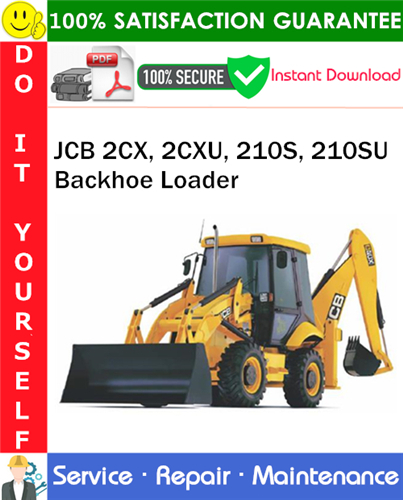 JCB 2CX, 2CXU, 210S, 210SU Backhoe Loader Service Repair Manual