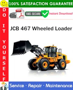 JCB 467 Wheeled Loader Service Repair Manual