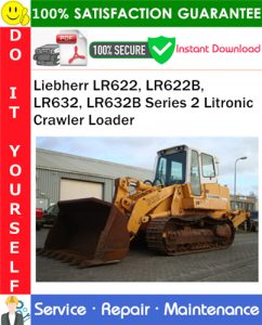 Liebherr LR622, LR622B, LR632, LR632B Series 2 Litronic Crawler Loader Service Repair Manual