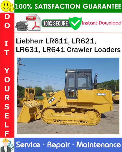 Liebherr LR611, LR621, LR631, LR641 Crawler Loaders Service Repair Manual