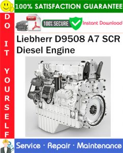 Liebherr D9508 A7 SCR Diesel Engine Service Repair Manual