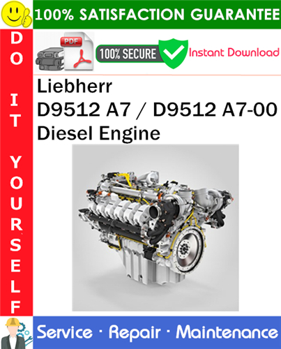 Liebherr D9512 A7 / D9512 A7-00 Diesel Engine Service Repair Manual