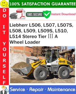 Liebherr L506, L507, L507S, L508, L509, L509S, L510, L514 Stereo Tier Ⅲ A Wheel Loader